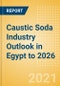 Caustic Soda Industry Outlook in Egypt to 2026 - Market Size, Company Share, Price Trends, Capacity Forecasts of All Active and Planned Plants - Product Thumbnail Image