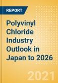 Polyvinyl Chloride (PVC) Industry Outlook in Japan to 2026 - Market Size, Company Share, Price Trends, Capacity Forecasts of All Active and Planned Plants- Product Image
