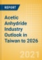 Acetic Anhydride Industry Outlook in Taiwan to 2026 - Market Size, Price Trends and Trade Balance - Product Thumbnail Image