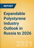 Expandable Polystyrene (EPS) Industry Outlook in Russia to 2026 - Market Size, Company Share, Price Trends, Capacity Forecasts of All Active and Planned Plants- Product Image