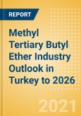 Methyl Tertiary Butyl Ether (MTBE) Industry Outlook in Turkey to 2026 - Market Size, Price Trends and Trade Balance- Product Image