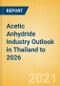 Acetic Anhydride Industry Outlook in Thailand to 2026 - Market Size, Price Trends and Trade Balance - Product Thumbnail Image