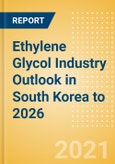 Ethylene Glycol (EG) Industry Outlook in South Korea to 2026 - Market Size, Company Share, Price Trends, Capacity Forecasts of All Active and Planned Plants- Product Image