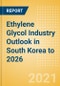 Ethylene Glycol (EG) Industry Outlook in South Korea to 2026 - Market Size, Company Share, Price Trends, Capacity Forecasts of All Active and Planned Plants - Product Thumbnail Image