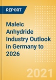 Maleic Anhydride (MA) Industry Outlook in Germany to 2026 - Market Size, Company Share, Price Trends, Capacity Forecasts of All Active and Planned Plants- Product Image