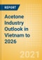 Acetone Industry Outlook in Vietnam to 2026 - Market Size, Price Trends and Trade Balance - Product Thumbnail Image