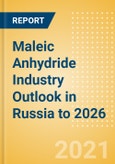 Maleic Anhydride (MA) Industry Outlook in Russia to 2026 - Market Size, Company Share, Price Trends, Capacity Forecasts of All Active and Planned Plants- Product Image