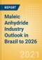 Maleic Anhydride (MA) Industry Outlook in Brazil to 2026 - Market Size, Company Share, Price Trends, Capacity Forecasts of All Active and Planned Plants - Product Thumbnail Image