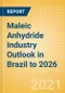 Maleic Anhydride (MA) Industry Outlook in Brazil to 2026 - Market Size, Company Share, Price Trends, Capacity Forecasts of All Active and Planned Plants - Product Thumbnail Image