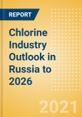 Chlorine Industry Outlook in Russia to 2026 - Market Size, Company Share, Price Trends, Capacity Forecasts of All Active and Planned Plants- Product Image