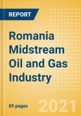 Romania Midstream Oil and Gas Industry Outlook to 2026- Product Image