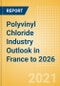 Polyvinyl Chloride (PVC) Industry Outlook in France to 2026 - Market Size, Company Share, Price Trends, Capacity Forecasts of All Active and Planned Plants - Product Thumbnail Image