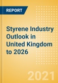 Styrene Industry Outlook in United Kingdom to 2026 - Market Size, Price Trends and Trade Balance- Product Image