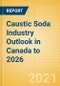 Caustic Soda Industry Outlook in Canada to 2026 - Market Size, Company Share, Price Trends, Capacity Forecasts of All Active and Planned Plants - Product Image