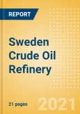 Sweden Crude Oil Refinery Outlook to 2026- Product Image