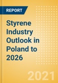 Styrene Industry Outlook in Poland to 2026 - Market Size, Company Share, Price Trends, Capacity Forecasts of All Active and Planned Plants- Product Image
