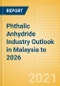 Phthalic Anhydride Industry Outlook in Malaysia to 2026 - Market Size, Company Share, Price Trends, Capacity Forecasts of All Active and Planned Plants - Product Thumbnail Image