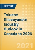 Toluene Diisocyanate (TDI) Industry Outlook in Canada to 2026 - Market Size, Price Trends and Trade Balance- Product Image