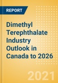Dimethyl Terephthalate (DMT) Industry Outlook in Canada to 2026 - Market Size, Price Trends and Trade Balance- Product Image