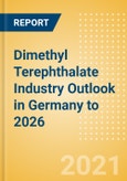 Dimethyl Terephthalate (DMT) Industry Outlook in Germany to 2026 - Market Size, Company Share, Price Trends, Capacity Forecasts of All Active and Planned Plants- Product Image