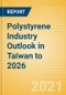Polystyrene Industry Outlook in Taiwan to 2026 - Market Size, Company Share, Price Trends, Capacity Forecasts of All Active and Planned Plants - Product Thumbnail Image