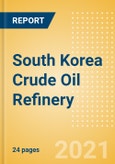 South Korea Crude Oil Refinery Outlook to 2026- Product Image