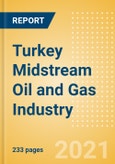 Turkey Midstream Oil and Gas Industry Outlook to 2026- Product Image