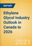 Ethylene Glycol (EG) Industry Outlook in Canada to 2026 - Market Size, Company Share, Price Trends, Capacity Forecasts of All Active and Planned Plants- Product Image