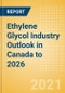 Ethylene Glycol (EG) Industry Outlook in Canada to 2026 - Market Size, Company Share, Price Trends, Capacity Forecasts of All Active and Planned Plants - Product Thumbnail Image