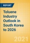 Toluene Industry Outlook in South Korea to 2026 - Market Size, Company Share, Price Trends, Capacity Forecasts of All Active and Planned Plants - Product Thumbnail Image