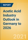 Acetic Acid Industry Outlook in Germany to 2026 - Market Size, Company Share, Price Trends, Capacity Forecasts of All Active and Planned Plants- Product Image