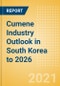 Cumene Industry Outlook in South Korea to 2026 - Market Size, Company Share, Price Trends, Capacity Forecasts of All Active and Planned Plants - Product Thumbnail Image