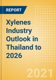 Xylenes Industry Outlook in Thailand to 2026 - Market Size, Company Share, Price Trends, Capacity Forecasts of All Active and Planned Plants- Product Image