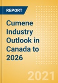 Cumene Industry Outlook in Canada to 2026 - Market Size, Price Trends and Trade Balance- Product Image