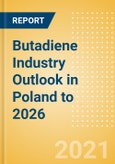 Butadiene Industry Outlook in Poland to 2026 - Market Size, Company Share, Price Trends, Capacity Forecasts of All Active and Planned Plants- Product Image