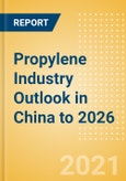 Propylene Industry Outlook in China to 2026 - Market Size, Company Share, Price Trends, Capacity Forecasts of All Active and Planned Plants- Product Image