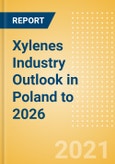 Xylenes Industry Outlook in Poland to 2026 - Market Size, Company Share, Price Trends, Capacity Forecasts of All Active and Planned Plants- Product Image