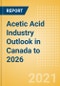 Acetic Acid Industry Outlook in Canada to 2026 - Market Size, Price Trends and Trade Balance - Product Image
