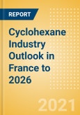 Cyclohexane Industry Outlook in France to 2026 - Market Size, Price Trends and Trade Balance- Product Image