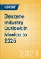 Benzene Industry Outlook in Mexico to 2026 - Market Size, Company Share, Price Trends, Capacity Forecasts of All Active and Planned Plants - Product Thumbnail Image