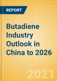 Butadiene Industry Outlook in China to 2026 - Market Size, Company Share, Price Trends, Capacity Forecasts of All Active and Planned Plants- Product Image