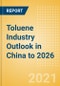 Toluene Industry Outlook in China to 2026 - Market Size, Company Share, Price Trends, Capacity Forecasts of All Active and Planned Plants - Product Thumbnail Image