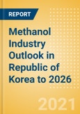 Methanol Industry Outlook in Republic of Korea to 2026 - Market Size, Price Trends and Trade Balance- Product Image