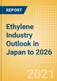 Ethylene Industry Outlook in Japan to 2026 - Market Size, Company Share, Price Trends, Capacity Forecasts of All Active and Planned Plants- Product Image