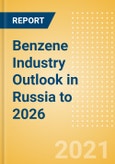 Benzene Industry Outlook in Russia to 2026 - Market Size, Company Share, Price Trends, Capacity Forecasts of All Active and Planned Plants- Product Image