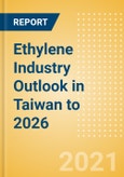 Ethylene Industry Outlook in Taiwan to 2026 - Market Size, Company Share, Price Trends, Capacity Forecasts of All Active and Planned Plants- Product Image