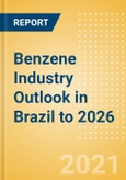 Benzene Industry Outlook in Brazil to 2026 - Market Size, Company Share, Price Trends, Capacity Forecasts of All Active and Planned Plants- Product Image