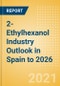 2-Ethylhexanol (2-EH) Industry Outlook in Spain to 2026 - Market Size, Price Trends and Trade Balance - Product Thumbnail Image