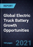 Global Electric Truck Battery Growth Opportunities- Product Image