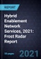 Hybrid Enablement Network Services, 2021: Frost Radar Report - Product Thumbnail Image